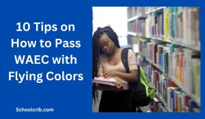 How to Pass WAEC with Flying Colors