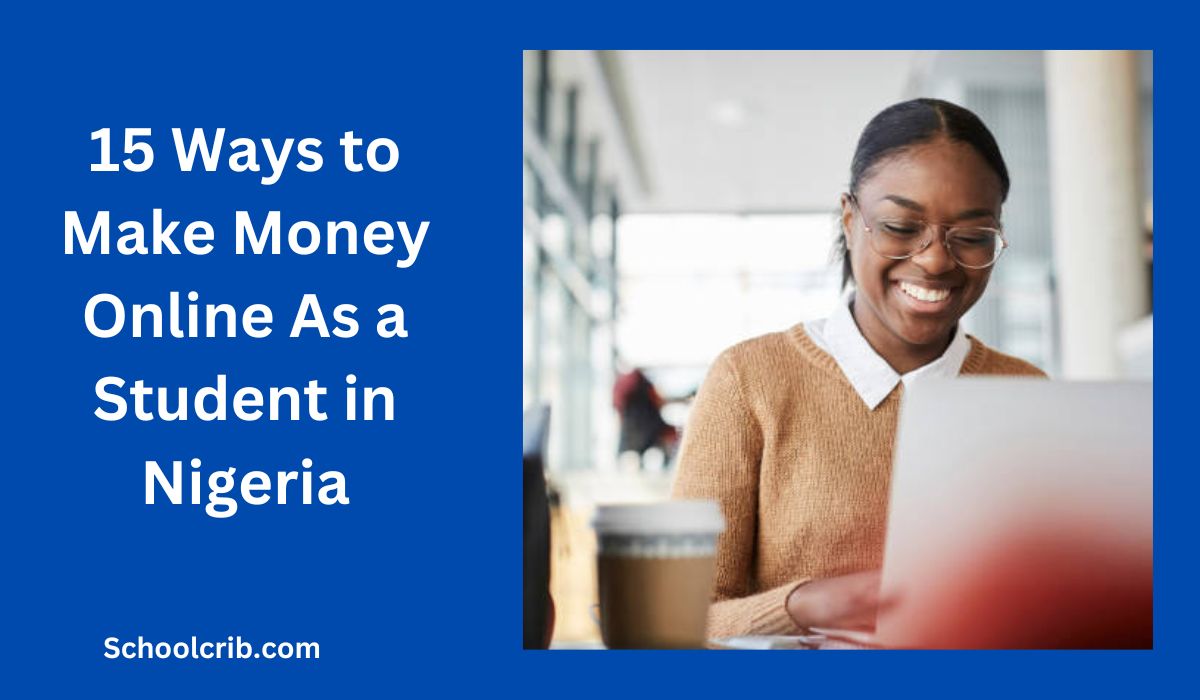 Ways to Make Money Online As a Student in Nigeria