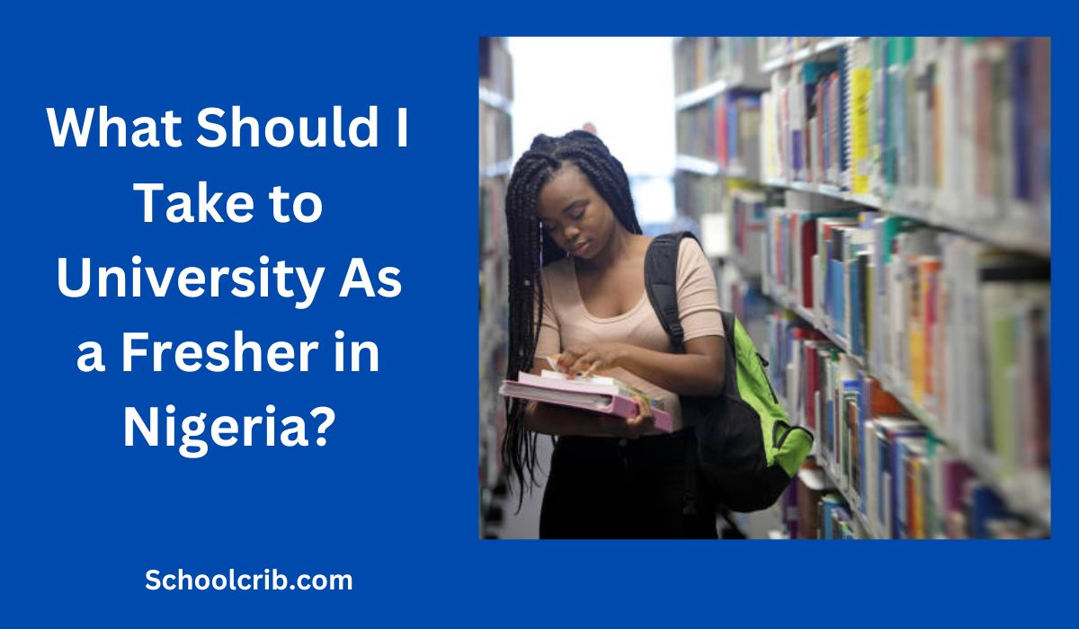 What Should I Take to University As a Fresher in Nigeria