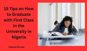 How to Graduate with First Class in the University in Nigeria